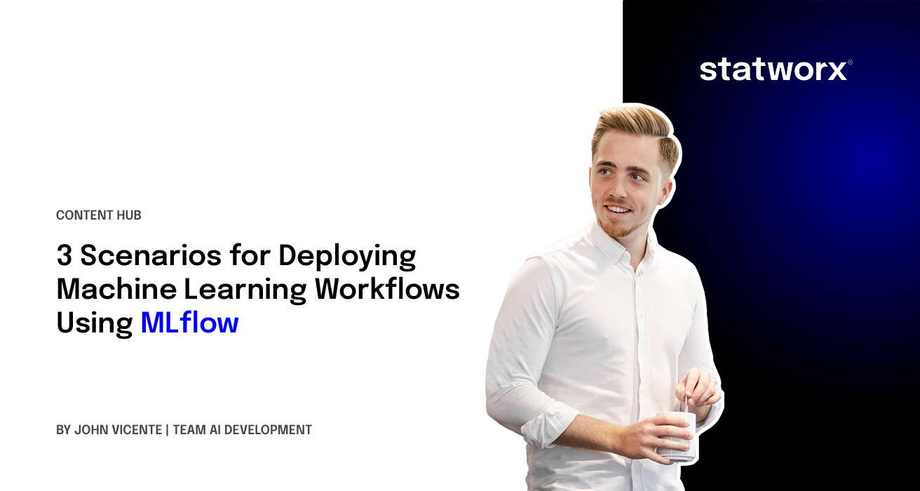 3 Scenarios for Deploying Machine Learning Workflows Using MLflow