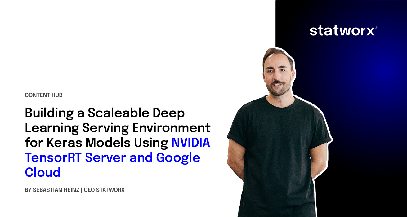 Building a Scaleable Deep Learning Serving Environment for Keras Models Using NVIDIA TensorRT Server and Google Cloud